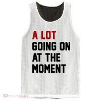 A Lot Going On At The Moment Funny Era Mesh Reversible Basketball Jersey Tank thumb 0