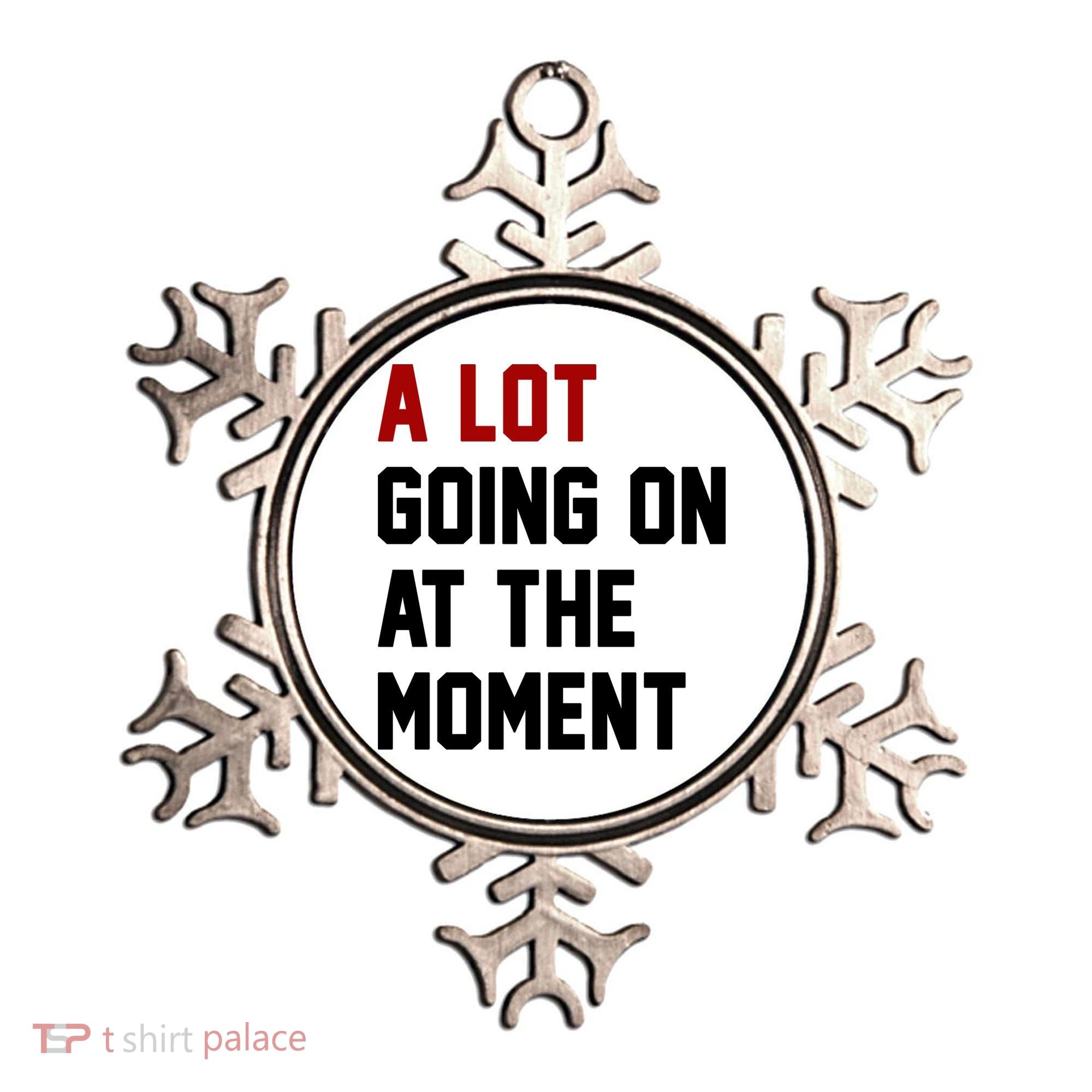 A Lot Going On At The Moment Funny Era Ornament