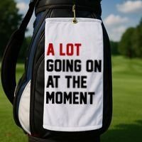 A Lot Going On At The Moment Funny Era Golf Towel thumb 2