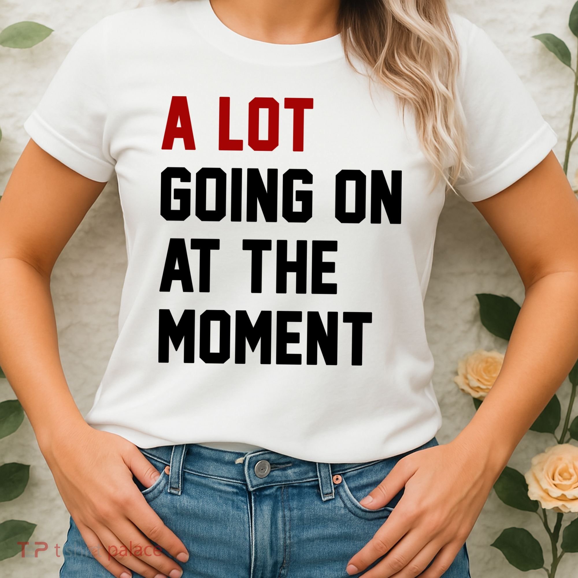 A Lot Going On At The Moment Funny Era Women's T-Shirt