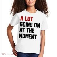 A Lot Going On At The Moment Funny Era Kids T-Shirt thumb 2
