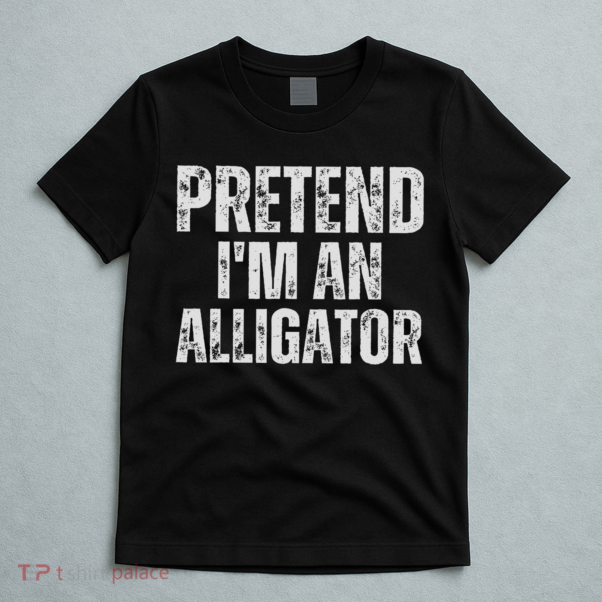 Alligator Lazy Halloween Costume, Pretend I'm An Alligator T-Shirt