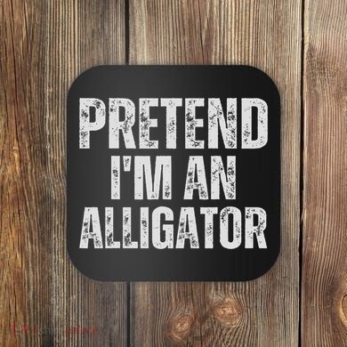Alligator Lazy Halloween Costume, Pretend I'm An Alligator Coaster