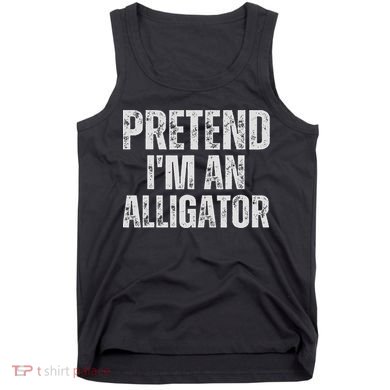Alligator Lazy Halloween Costume, Pretend I'm An Alligator Tank Top