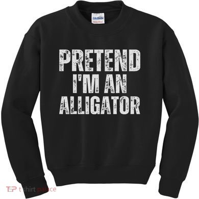 Alligator Lazy Halloween Costume, Pretend I'm An Alligator Kids Sweatshirt
