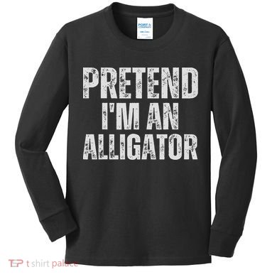 Alligator Lazy Halloween Costume, Pretend I'm An Alligator Kids Long Sleeve Shirt