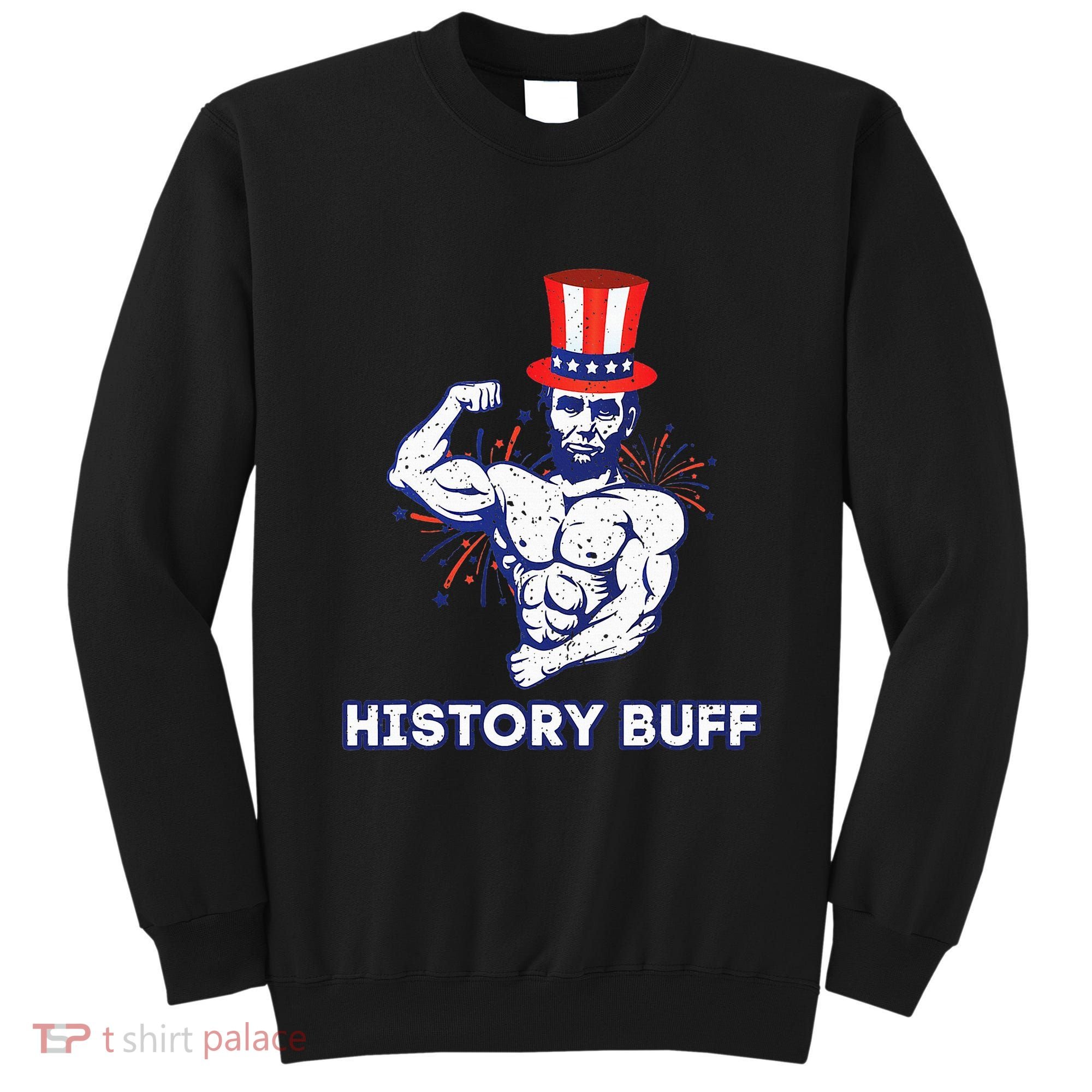 Abraham Lincoln History Buff Funny Weightlifting Workout Gym Sweatshirt