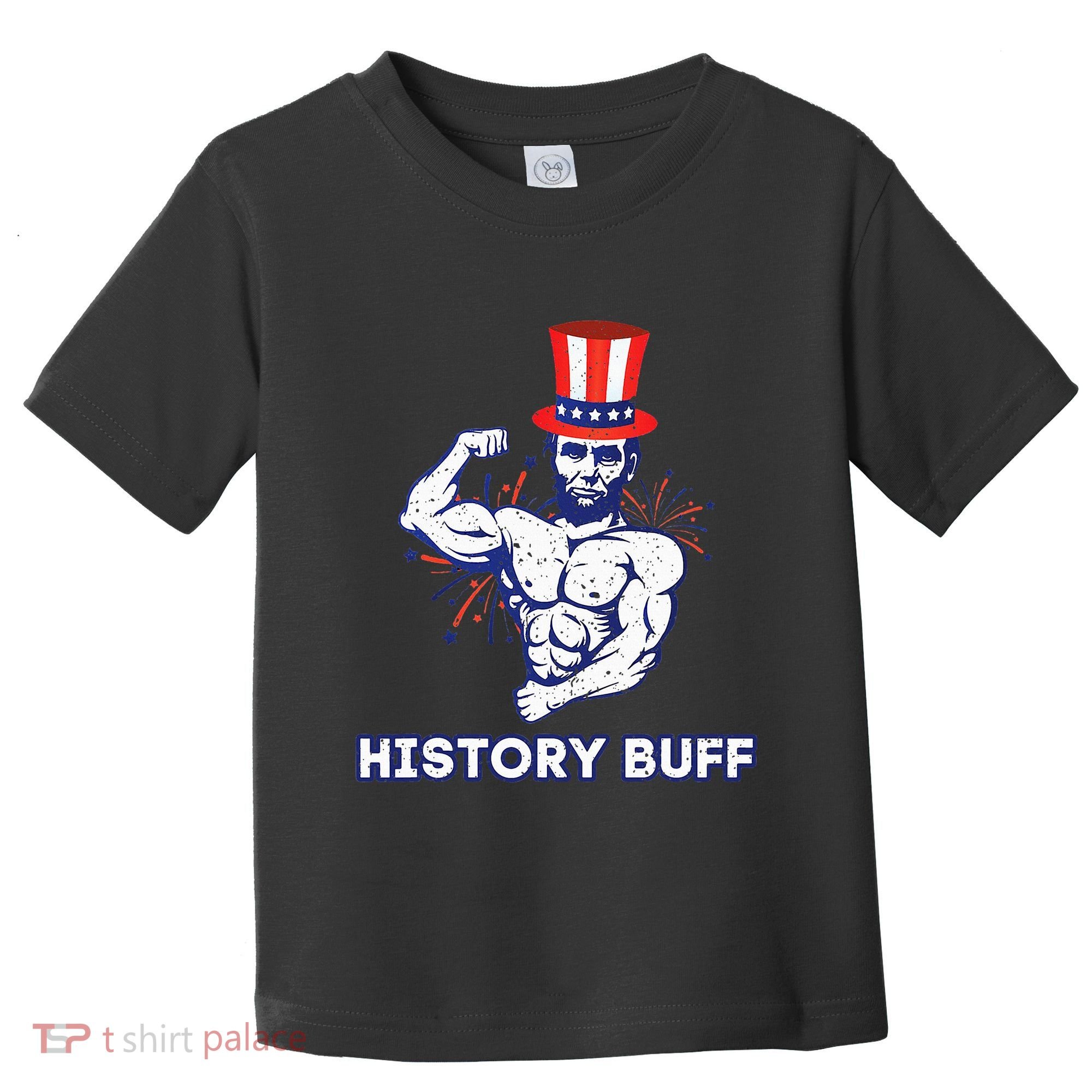 Abraham Lincoln History Buff Funny Weightlifting Workout Gym Toddler T-Shirt