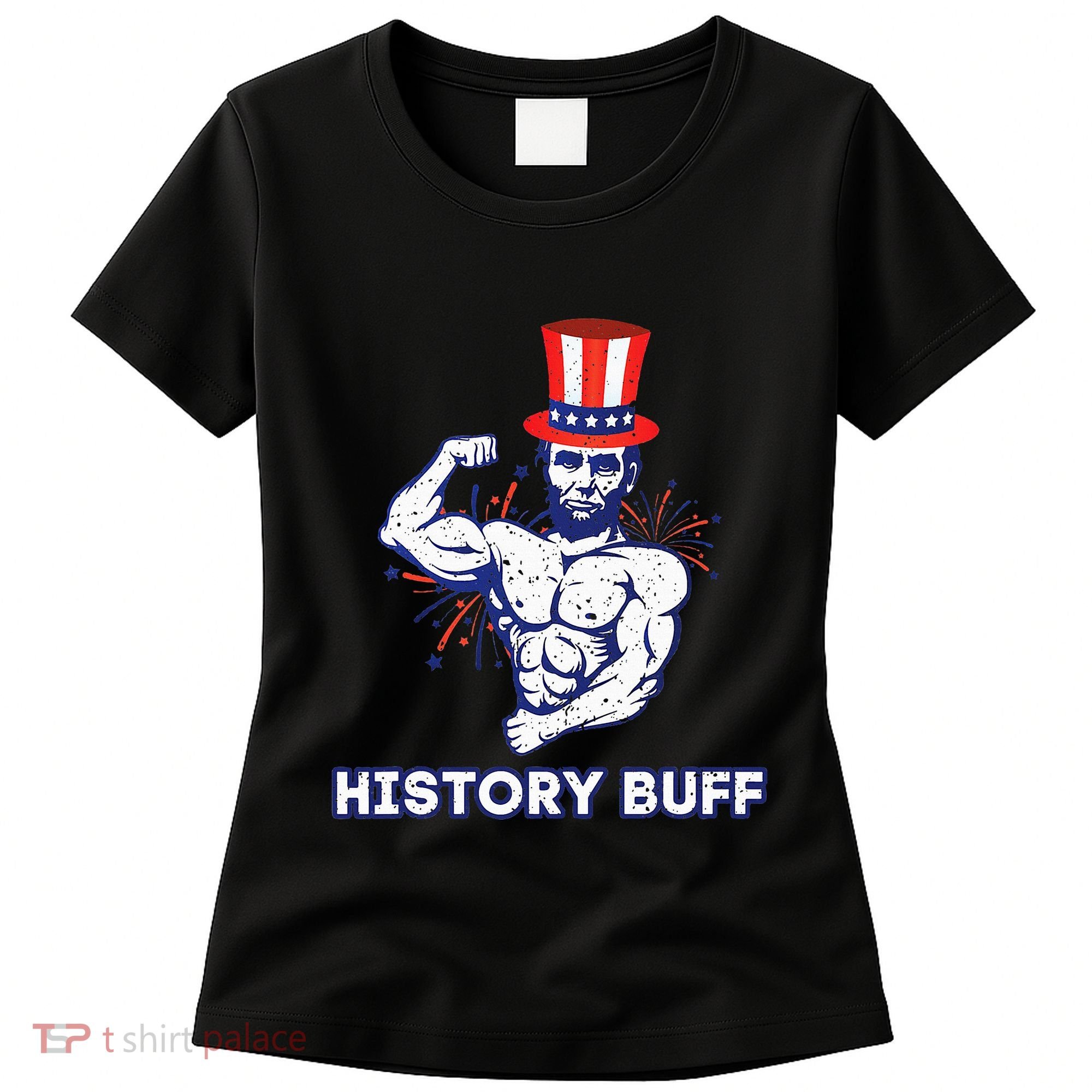 Abraham Lincoln History Buff Funny Weightlifting Workout Gym Women's T-Shirt