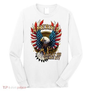 America Love It Or Leave It Patriotic Eagle Long Sleeve Shirt