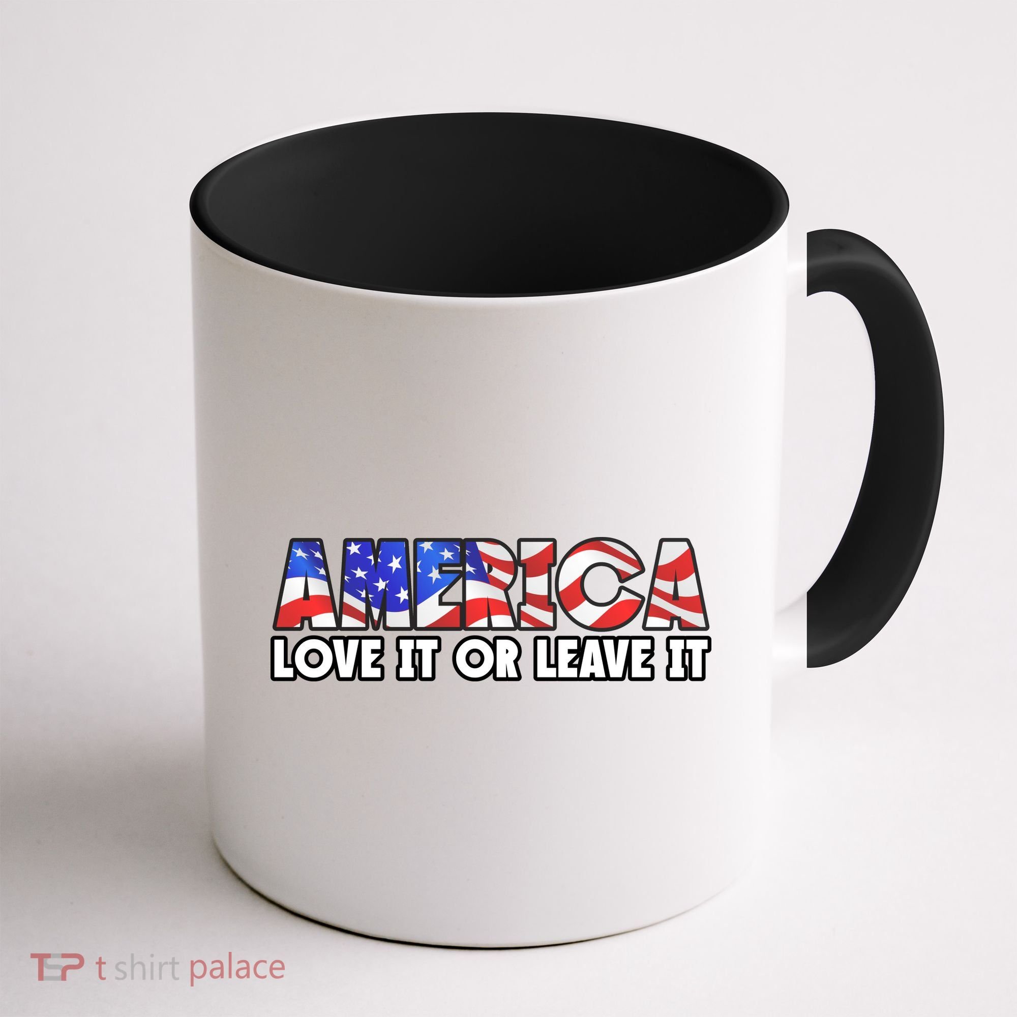 America Love It Or Leave It Coffee Mug