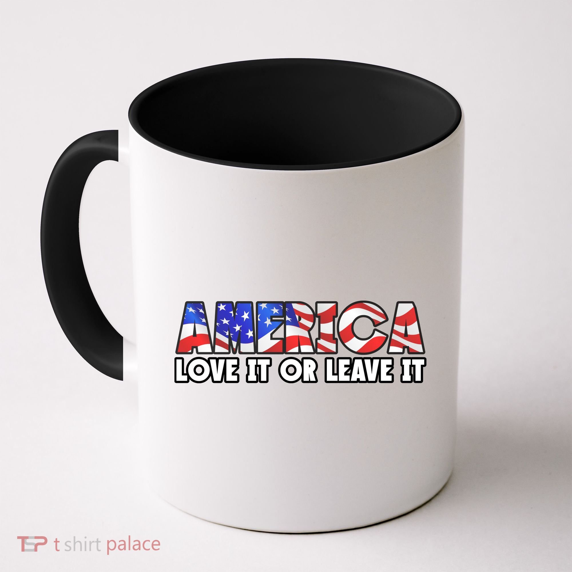 America Love It Or Leave It Coffee Mug