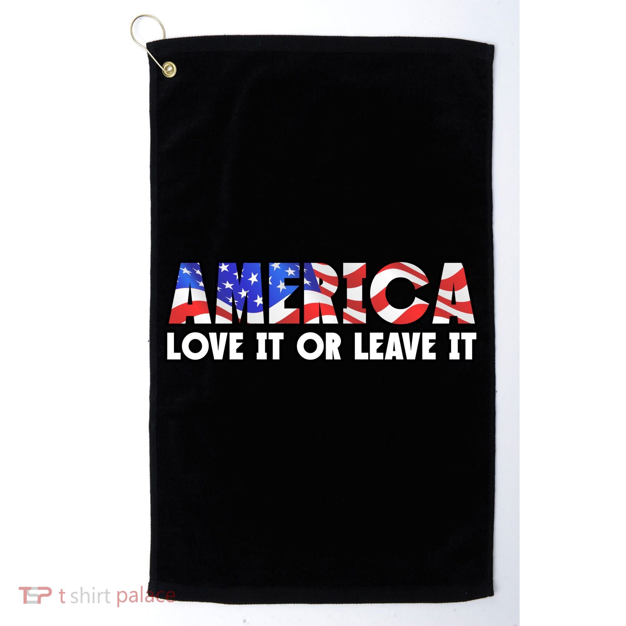America Love It Or Leave It Golf Towel