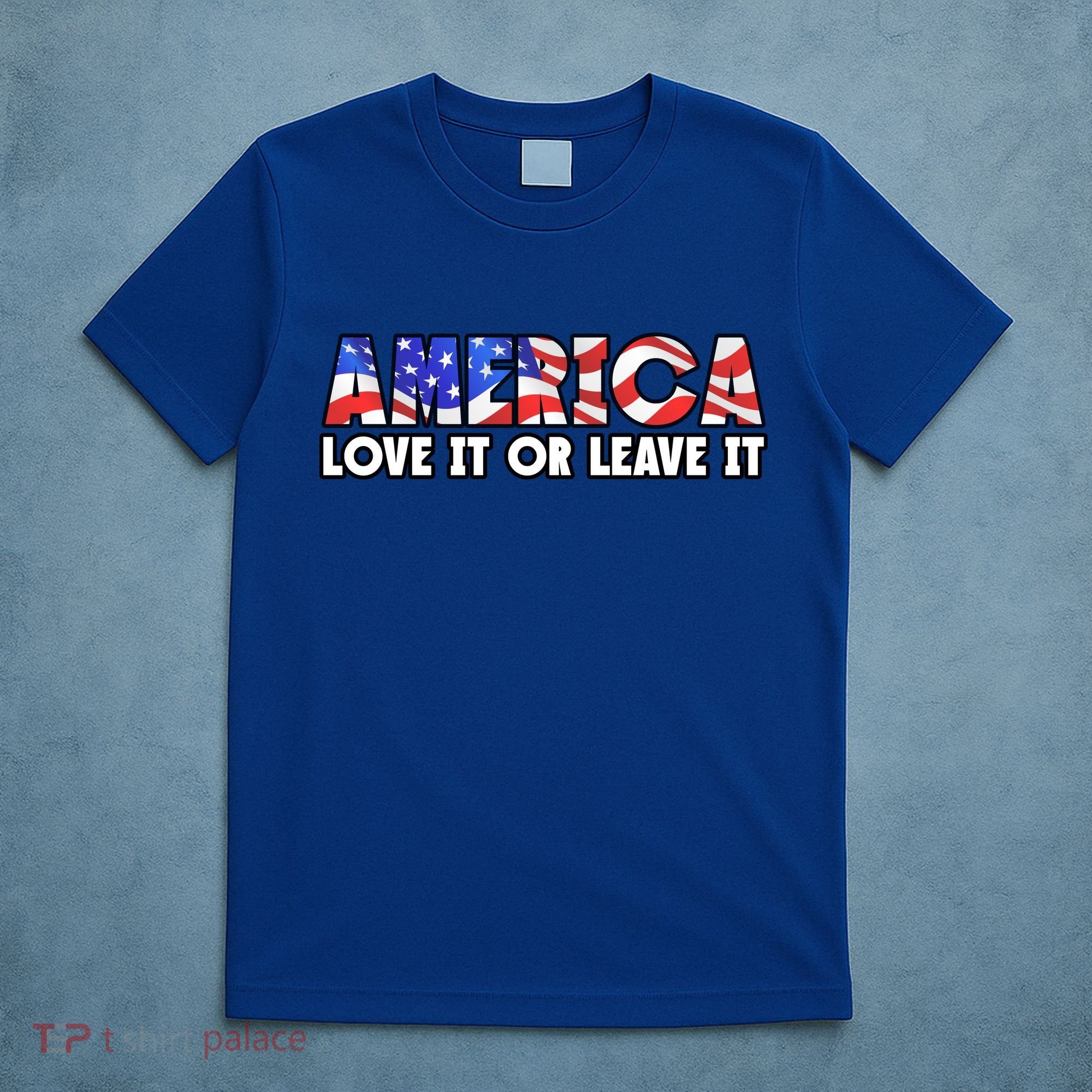 America Love It Or Leave It T-Shirt