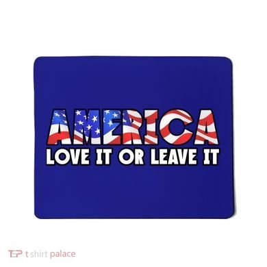 America Love It Or Leave It Mousepad
