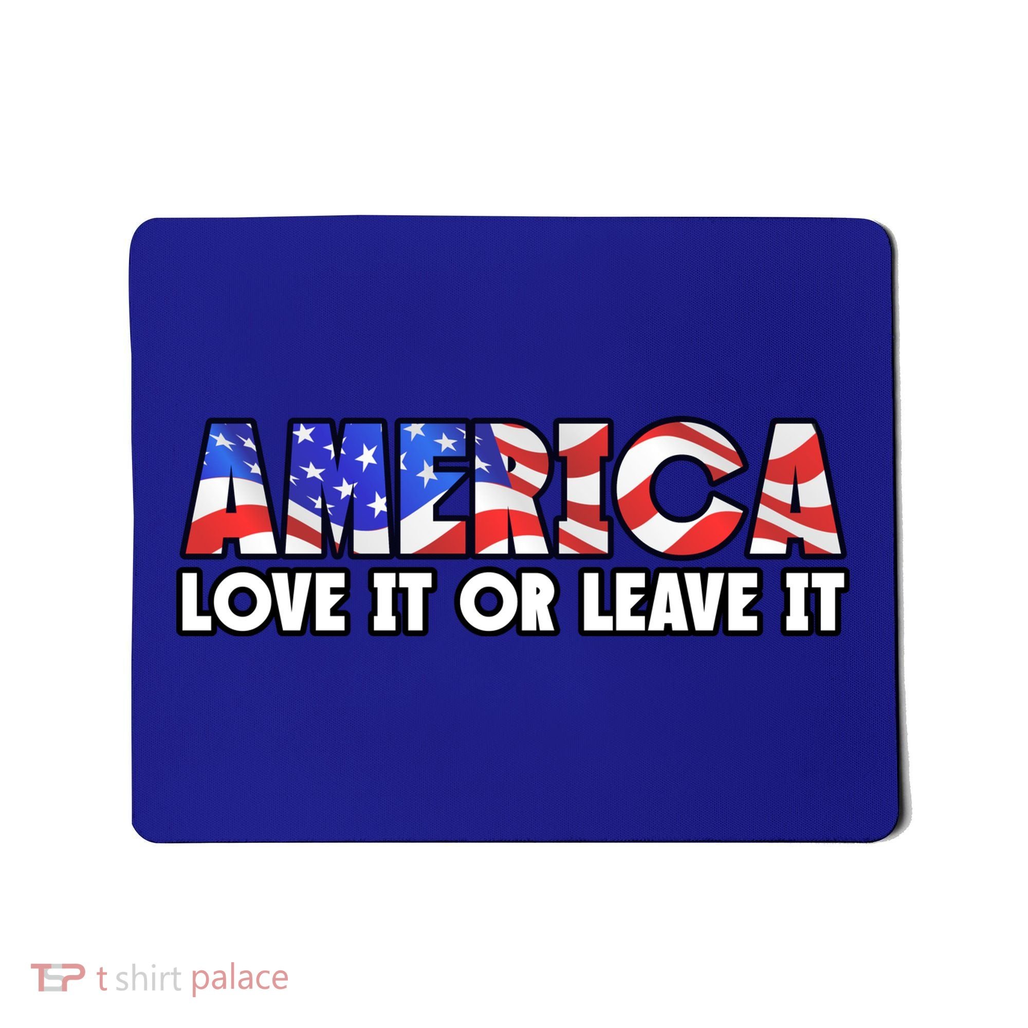 America Love It Or Leave It Mousepad