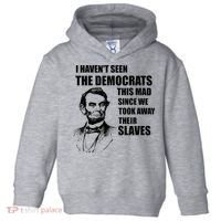 Abe Lincoln I HavenT Seen Democrats This Mad Toddler Hoodie thumb 0