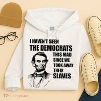 Abe Lincoln I HavenT Seen Democrats This Mad Hoodie thumb 4