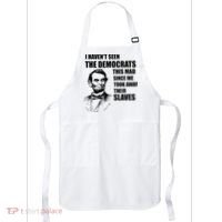 Abe Lincoln I HavenT Seen Democrats This Mad Apron thumb 0