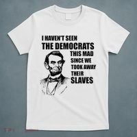 Abe Lincoln I HavenT Seen Democrats This Mad T-Shirt thumb 5
