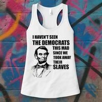 Abe Lincoln I HavenT Seen Democrats This Mad Women's Tank Top thumb 3