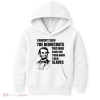 Abe Lincoln I HavenT Seen Democrats This Mad Kids Hoodie thumb 0