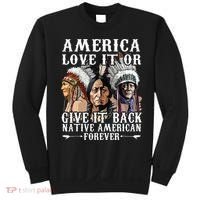 America Love It Or Give It Back Native American Forever Sweatshirt thumb 0