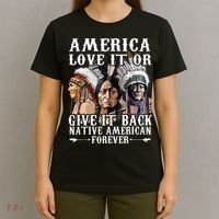 America Love It Or Give It Back Native American Forever T-Shirt thumb 4