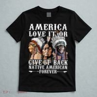 America Love It Or Give It Back Native American Forever T-Shirt thumb 5