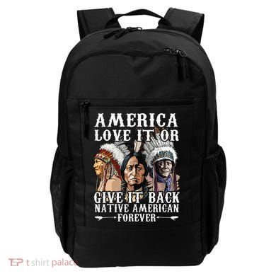 America Love It Or Give It Back Native American Forever Backpack