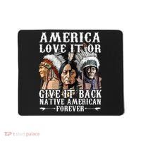 America Love It Or Give It Back Native American Forever Mousepad thumb 0