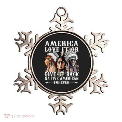 America Love It Or Give It Back Native American Forever Ornament