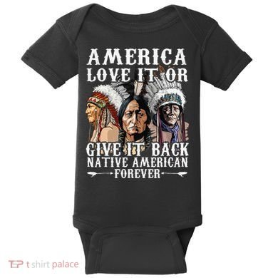 America Love It Or Give It Back Native American Forever Baby Bodysuit