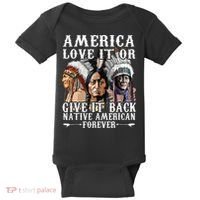 America Love It Or Give It Back Native American Forever Baby Bodysuit thumb 0