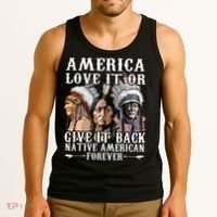 America Love It Or Give It Back Native American Forever Tank Top thumb 3