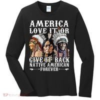 America Love It Or Give It Back Native American Forever Women's Long Sleeve Shirt thumb 0