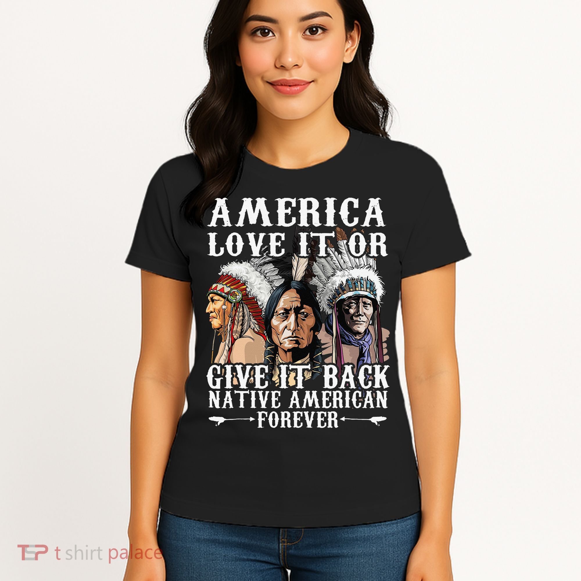 America Love It Or Give It Back Native American Forever Women's T-Shirt