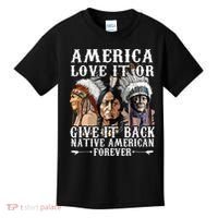 America Love It Or Give It Back Native American Forever Kids T-Shirt thumb 0