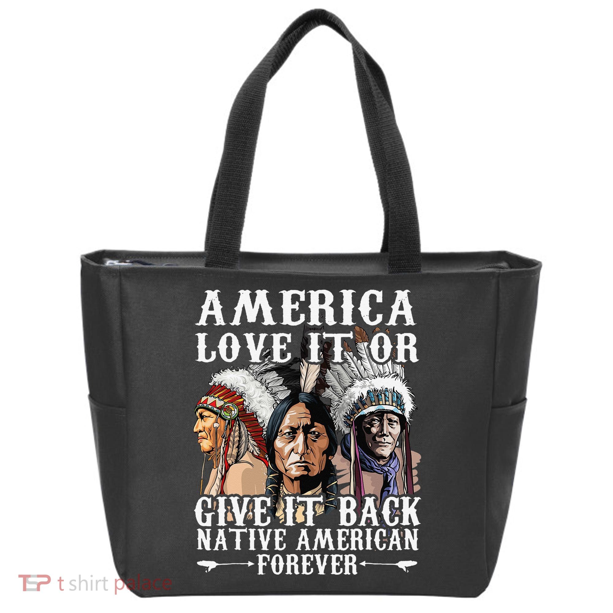 America Love It Or Give It Back Native American Forever Tote Bag