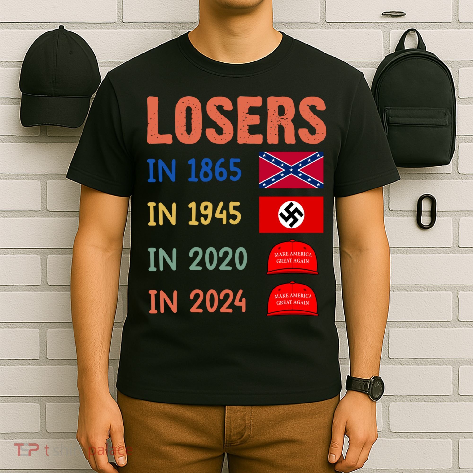 Antitrump Losers In 1865 Losers In 1945 Losers In 2020 T-Shirt