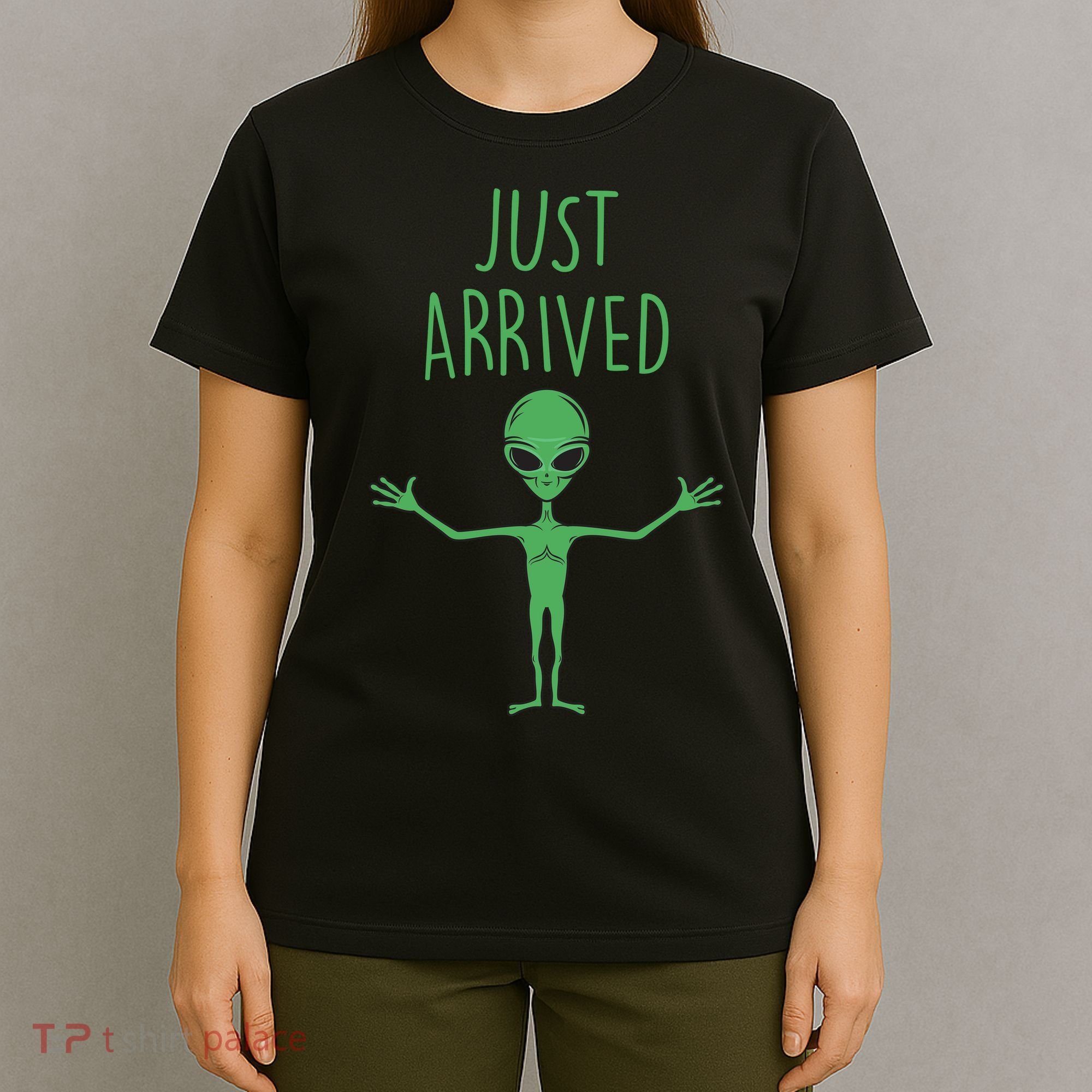 Alien Just Arrived T-Shirt