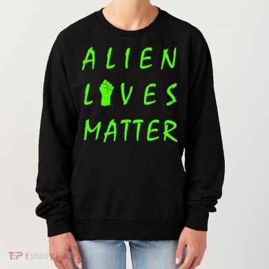 Alien Lives Matter Women's Sweatshirt