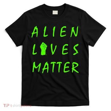 Alien Lives Matter T-Shirt