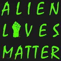 Alien Lives Matter T-Shirt thumb 7