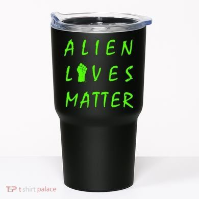 Alien Lives Matter Tumbler