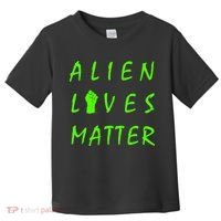 Alien Lives Matter Toddler T-Shirt thumb 0