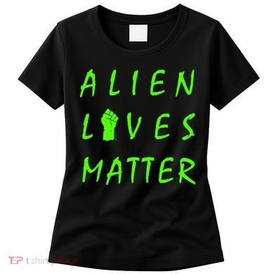 Alien Lives Matter Women's T-Shirt