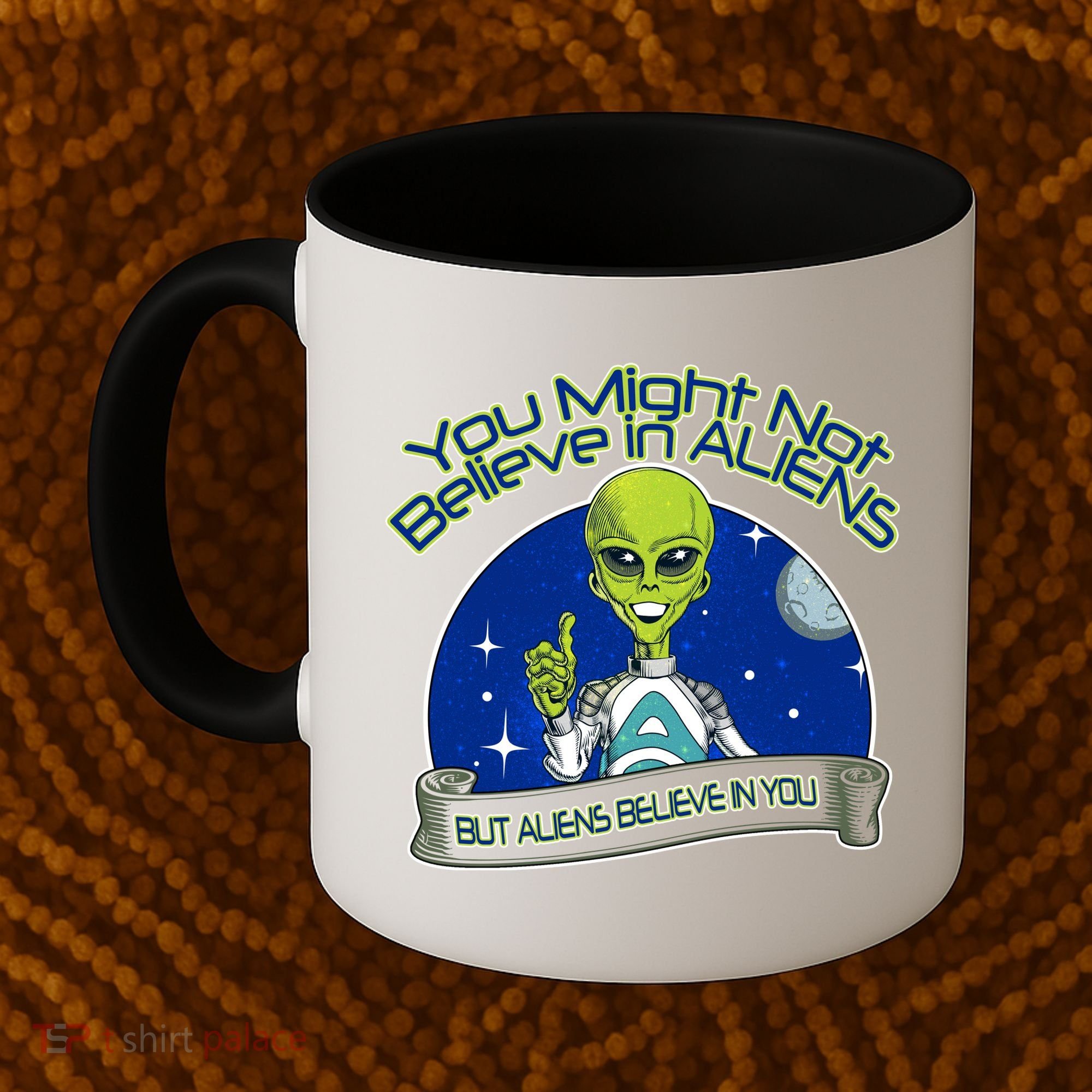Aliens Believe In You Coffee Mug
