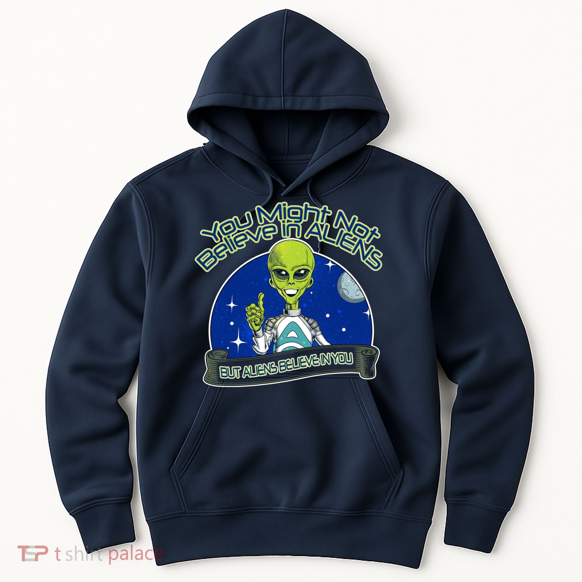 Aliens Believe In You Hoodie