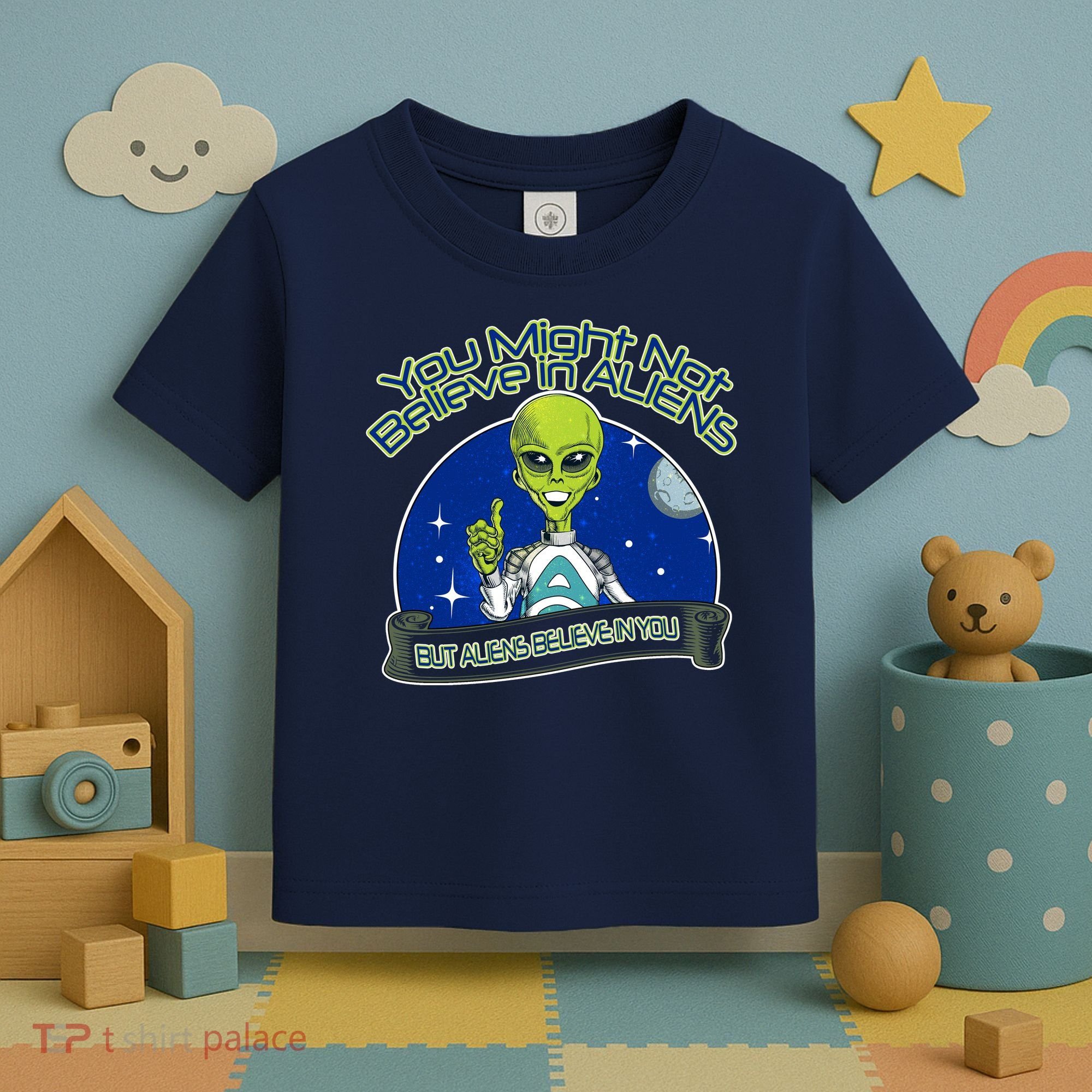 Aliens Believe In You Toddler T-Shirt